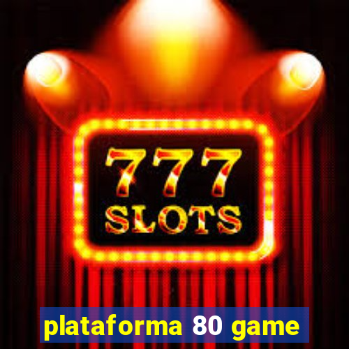 plataforma 80 game